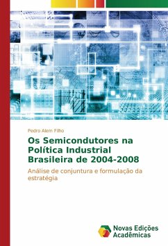 Os Semicondutores na Política Industrial Brasileira de 2004-2008