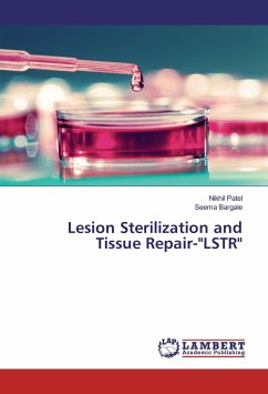 Lesion Sterilization and Tissue Repair-&quote;LSTR&quote;