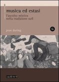 Musica ed estasi. L'ascolto mistico nella tradizione sufi Musica ed estasi. L'ascolto mistico nella tradizione sufi