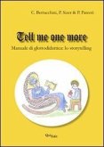 Tell me one more. Manuale di glottodidattica. Lo storytelling