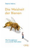 Die Weisheit der Bienen (eBook, ePUB)