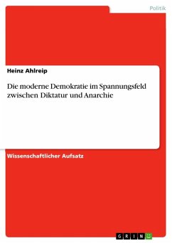 Die moderne Demokratie im Spannungsfeld zwischen Diktatur und Anarchie (eBook, ePUB) - Ahlreip, Heinz
