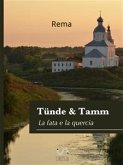 Tünde & Tamm,(La fata e la quercia) (eBook, ePUB)