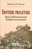 Sentieri proletari. Storia dell'Associazione Proletari Escursionisti