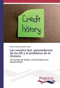 Las novelas hist. posmodernas de los 80 y el problema de la Historia - Riosalido Villar, Patricia María