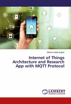 Internet of Things Architecture and Research App with MQTT Protocol - Hallaj Asghar, Mohsen