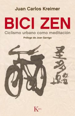 Bici Zen: Ciclismo Urbano Como Meditación - Kreimer, Juan Carlos