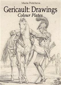 Theodore Gericault: Drawings Colour Plates (eBook, ePUB) - Peitcheva, Maria