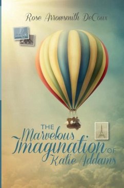 The Marvelous Imagination of Katie Addams - Arrowsmith Decoux, Rose