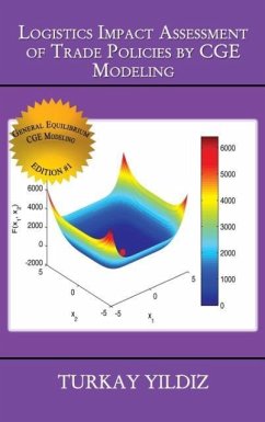 Logistics Impact Assessment of Trade Policies by CGE Modeling - Yildiz, Turkay