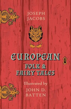 European Folk and Fairy Tales - Illustrated by John D. Batten - Jacobs, Joseph