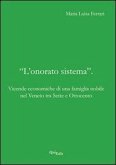 «L'onorato sistema». Vicende economiche di una famiglia nobile nel Veneto tra Sette e Ottocento