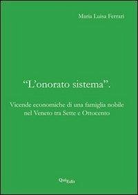 «L'onorato sistema». Vicende economiche di una famiglia nobile nel Veneto tra Sette e Ottocento