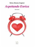 Aspettando Enrica (eBook, ePUB)