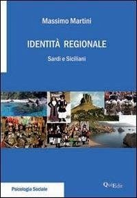 Identità regionale. Sardi e siciliani - Martini, Massimo