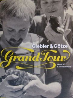 Grand Tour - Giebler & Götze - Götze, Moritz