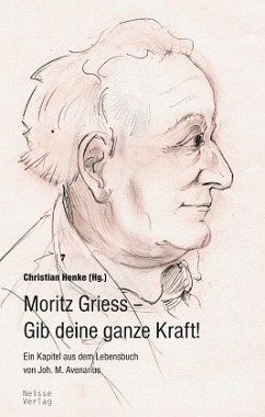 Moritz Griess - Gib deine ganze Kraft - Avenarius, Johannes M.