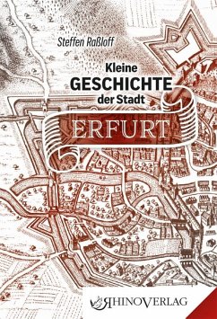 Kleine Geschichte der Stadt Erfurt - Raßloff, Steffen