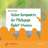 Sieben Kernpunkte der Pädagogik Rudolf Steiners