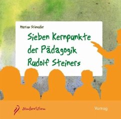 Sieben Kernpunkte der Pädagogik Rudolf Steiners - Schneider, Marcus