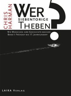 Frühzeit bis 17. Jahrhundert / Wer baute das siebentorige Theben 1 - Harman, Chris