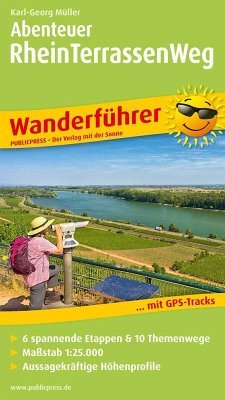 Abenteuer Rheinterrassenweg - Müller, Karl-Georg