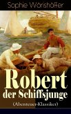 Robert der Schiffsjunge (Abenteuer-Klassiker) (eBook, ePUB)