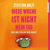 Diese Woche ist nicht mein Tag. Was uns täglich irre macht (MP3-Download)