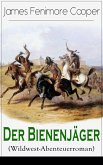 Der Bienenjäger (Wildwest-Abenteuerroman) (eBook, ePUB)