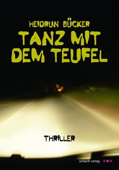 Tanz mit dem Teufel: Thriller (eBook, ePUB) - Bücker, Heidrun
