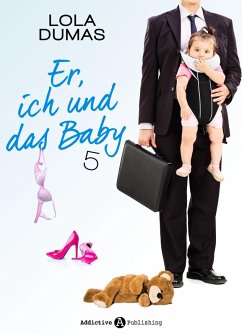 Er, ich und das Baby - 5 (eBook, ePUB) - Dumas, Lola