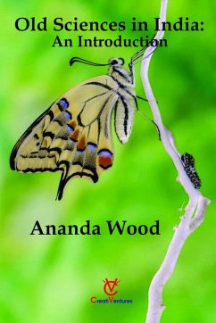 Old Sciences in India: An Introduction (eBook, ePUB) - Wood, Ananda
