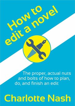 How to Edit a Novel (eBook, ePUB) - Nash, Charlotte