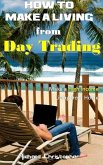 How to make a Living from Day Trading (eBook, ePUB)
