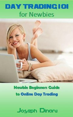Day Trading 101 for Newbies (eBook, ePUB) - Dinaru, Joseph