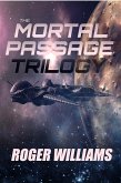 The Mortal Passage Trilogy (eBook, ePUB) The Mortal Passage Trilogy (eBook, ePUB)