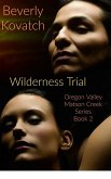 The Wilderness Trial (Oregon Valley - Matson Creek Series, #2) (eBook, ePUB) The Wilderness Trial (Oregon Valley - Matson Creek Series, #2) (eBook, ePUB)