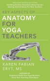 Key Aspects of Anatomy for Yoga Teachers (eBook, ePUB)
