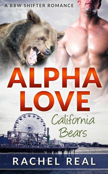 Alpha Love (California Bears, #4) (eBook, ePUB) Alpha Love (California Bears, #4) (eBook, ePUB)