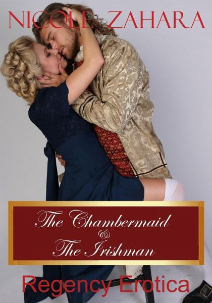 The Chambermaid and the Irishman (Rakes & Cyprians Regency Erotica, #3) (eBook, ePUB)