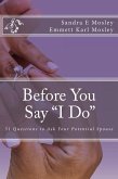 Before You Say I Do: 51 Questions To Ask Your Potential Spouse (eBook, ePUB)