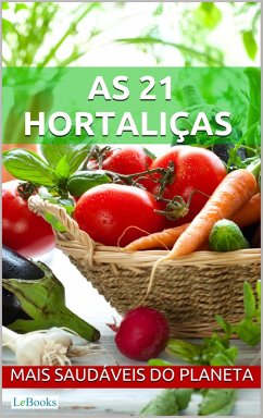 As 21 hortaliças mais saudáveis do planeta (eBook, ePUB) - Edições Lebooks