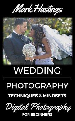 Cover Wedding Photography Techniques & Mindsets (Digital Photography for Beginners, #5) (eBook, ePUB)