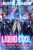 Liquid Cool (The Cyberpunk Detective Series) (eBook, ePUB)