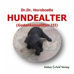 Dr. Dr. Hornbostls Hundealter (Gedankensplitter III) (eBook, ePUB)