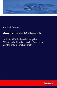 Geschichte der Mathematik - Kaestner, Gotthelf