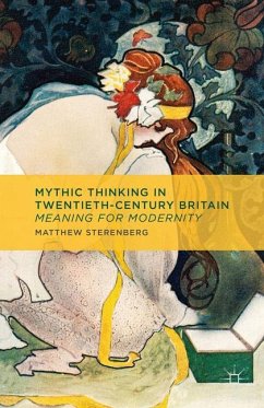 Mythic Thinking in Twentieth-Century Britain - Sterenberg, M.