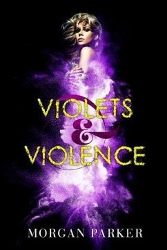 Violets & Violence (eBook, ePUB) - Parker, Morgan