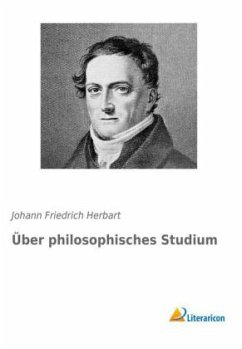 Über philosophisches Studium - Herbart, Johann Fr.