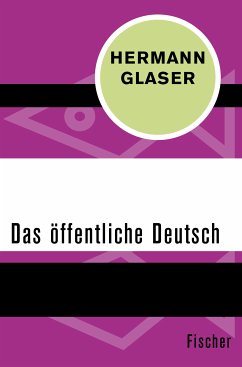 Das öffentliche Deutsch (eBook, ePUB) - Glaser, Hermann